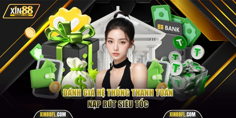 Đánh giá hệ thống thanh toán nạp rút siêu tốc